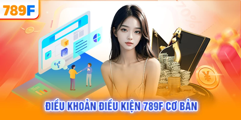Điều khoản điều kiện 789F cơ bản