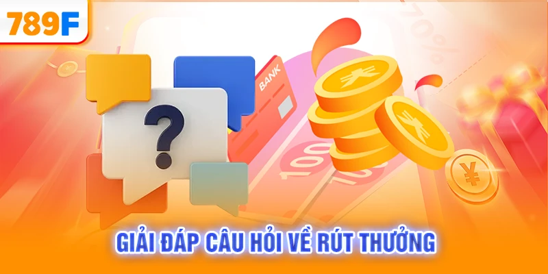 Giải đáp câu hỏi về rút thưởng