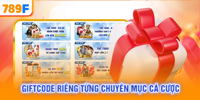 Giftcode riêng từng chuyên mục cá cược