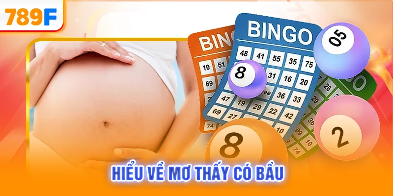 Hiểu về mơ thấy có bầu