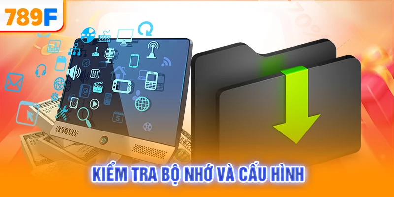 Kiểm tra bộ nhớ và cấu hình