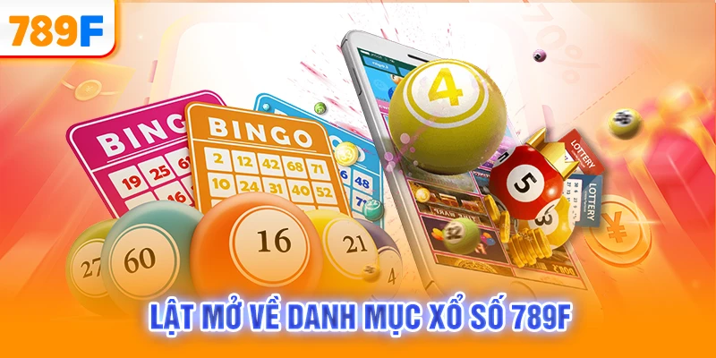 Lật mở về danh mục xổ số 789F