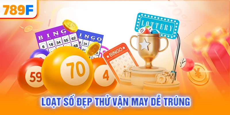 Loạt số đẹp thử vận may dễ trúng