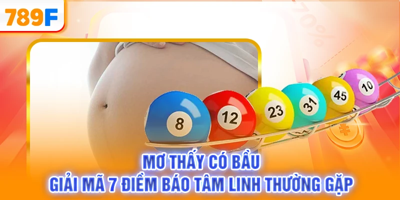 Mơ Thấy Có Bầu - Giải Mã 7 Điềm Báo Tâm Linh Thường Gặp