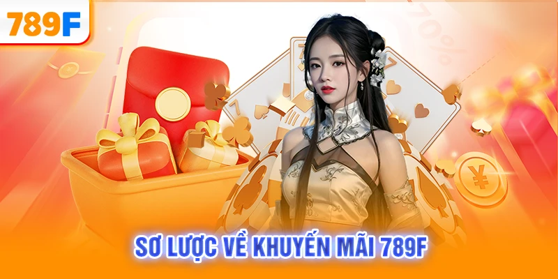 Sơ lược về khuyến mãi 789F