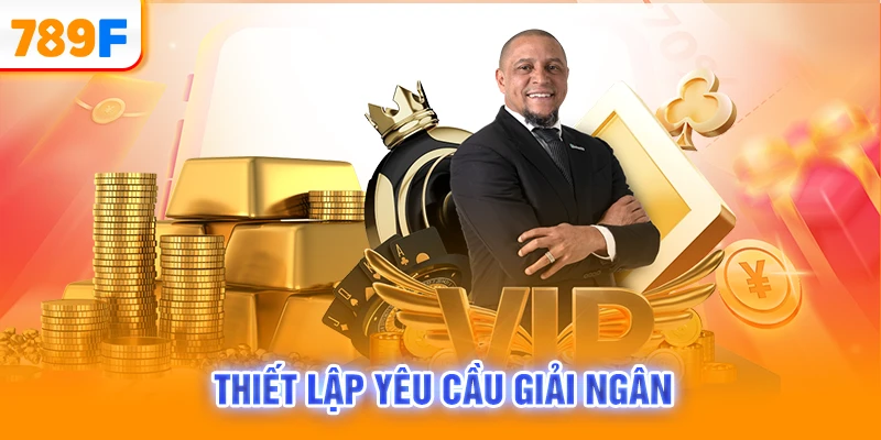 Thiết lập yêu cầu giải ngân