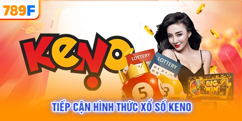 Tiếp cận hình thức xổ số Keno