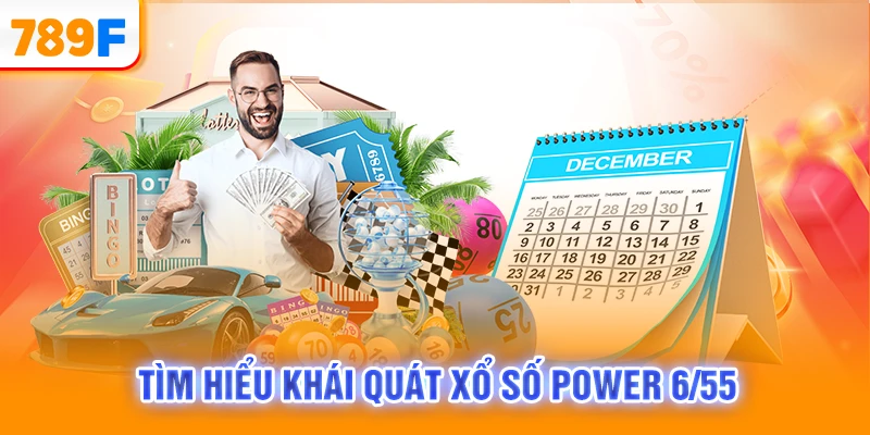 Tìm hiểu khái quát xổ số power 6/55