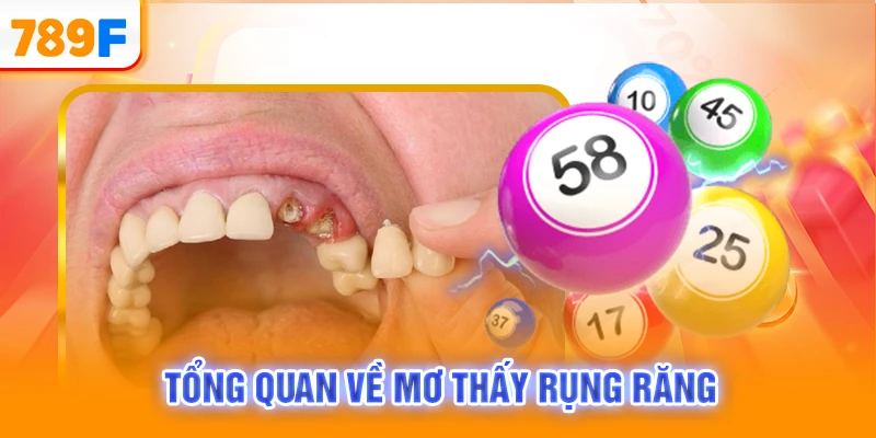 Tổng quan về mơ thấy rụng răng