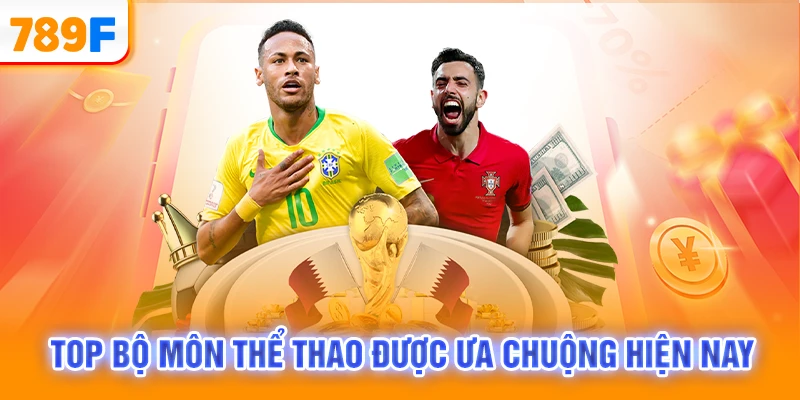 Top bộ môn thể thao được ưa chuộng hiện nay