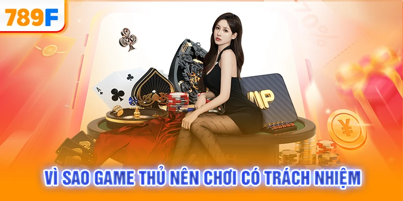 Vì sao game thủ nên chơi có trách nhiệm